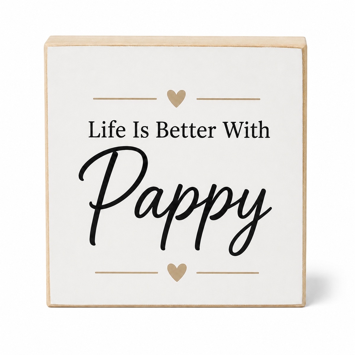 A square decorative wooden sign with a white face and natural wood edges, featuring the text 'Life Is Better With Pappy' in black lettering with small gold heart accents, shown on a clean white background.