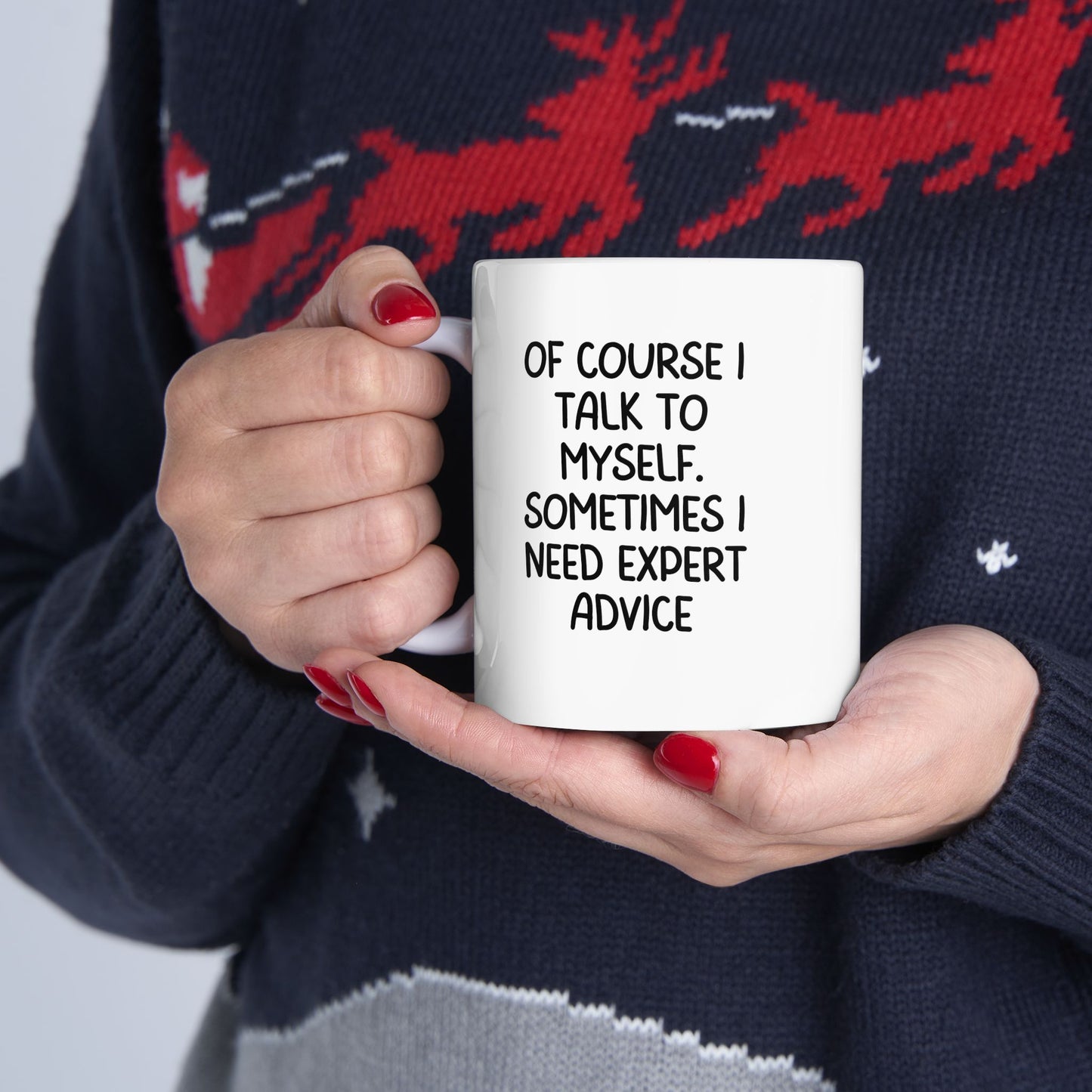 Funny Mug - Sometimes I Talk to Myself, Expert Advice Coffee Cup, Sarcastic Gift for Coworkers or Friends, 11oz & 15oz