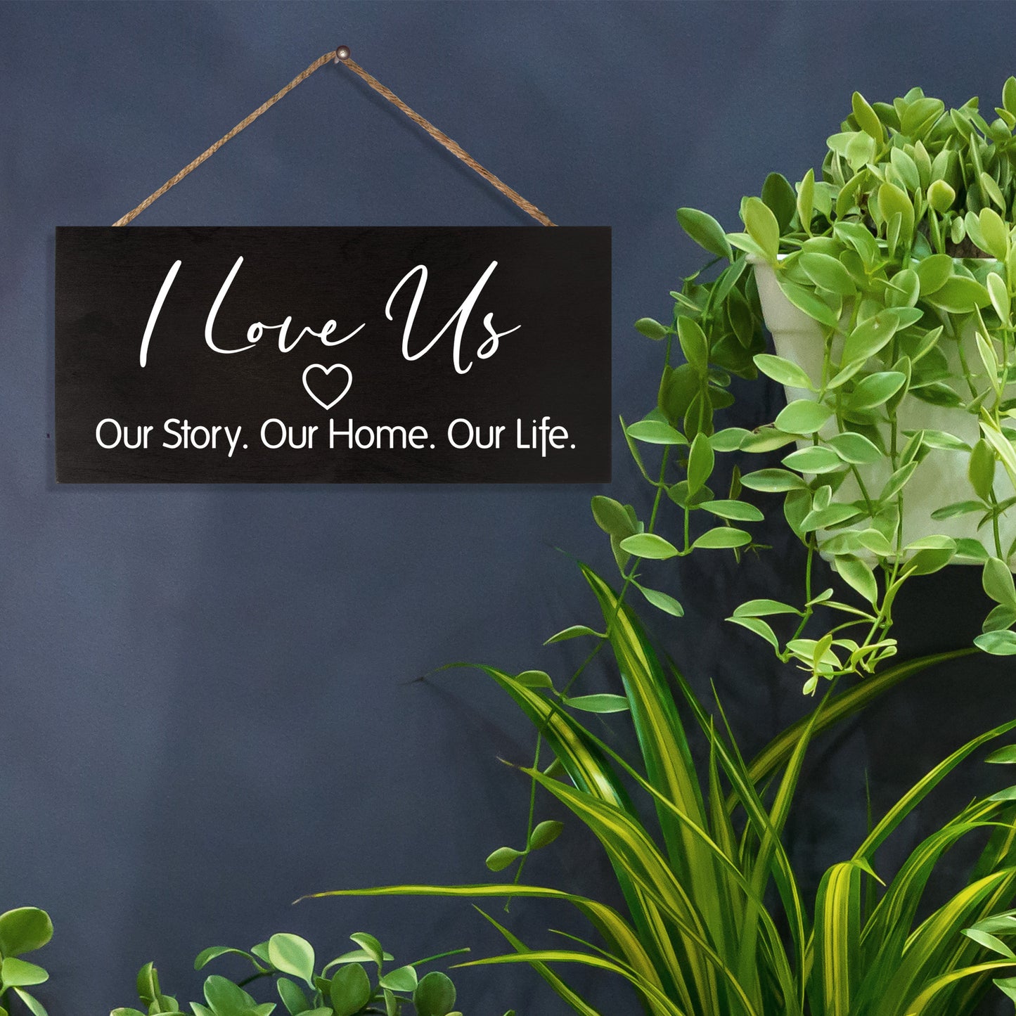 I Love Us Our Story Our Home Our Life, Hanging Wood Sign