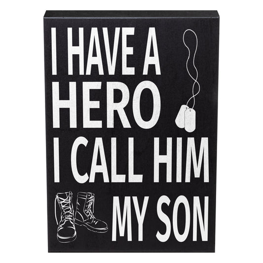I Have A Hero I Call Him My Son Wood Sign