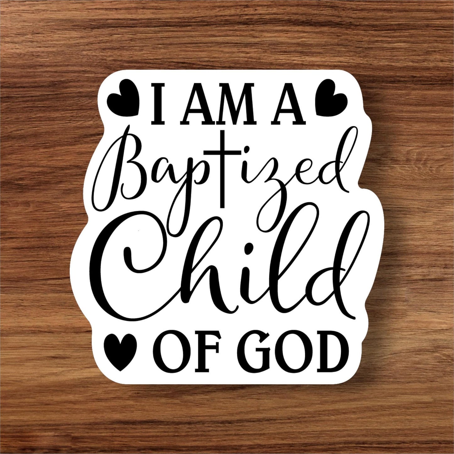Baptized Child of God Faith Kiss Cut Stickers