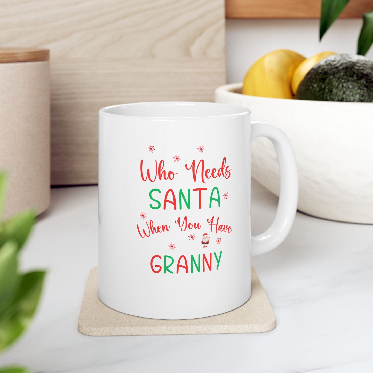 Gift for Granny - Granny Gift Coffee Mug Who Needs a Santa When You Have Granny, Christmas Mug for Granny
