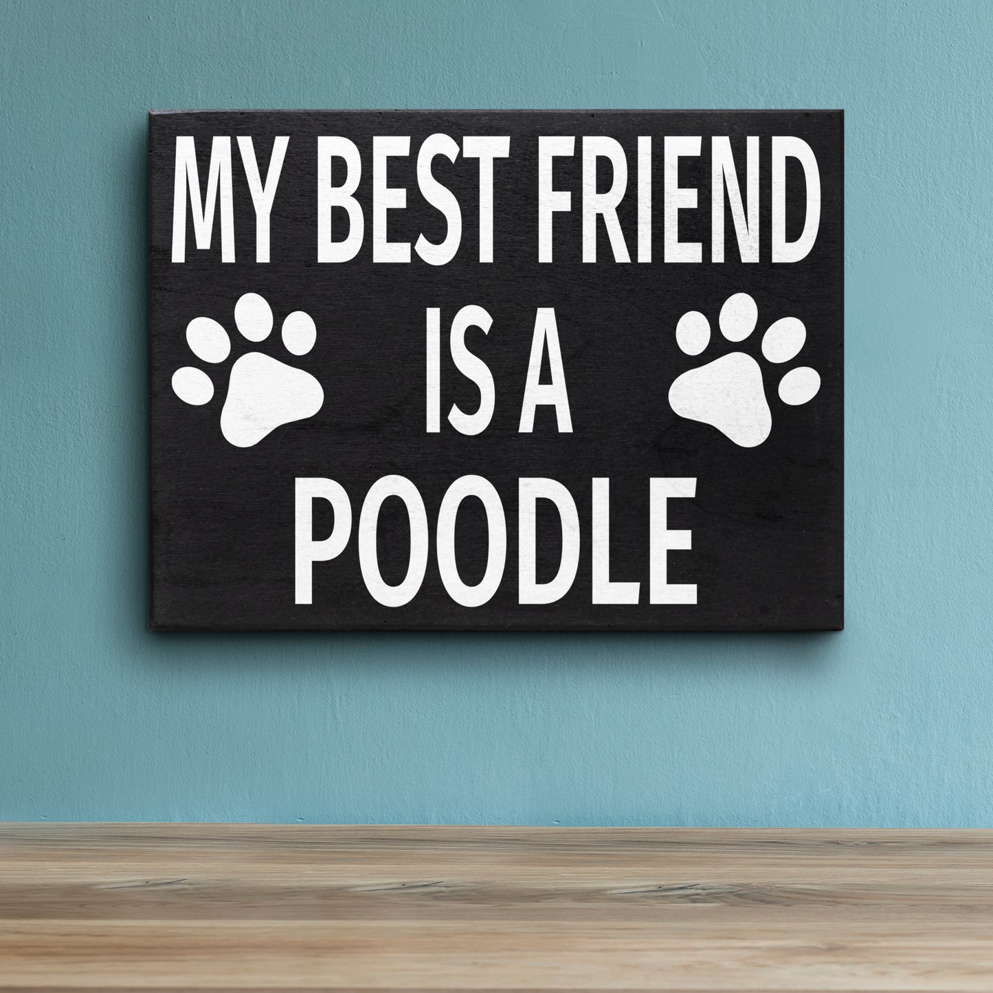 JennyGems My Best Friend is a Poodle | Poodle Moms Gift | Poodle Decor Signs | Standard Poodle | Miniature Poodle | Toy Poodle Gift