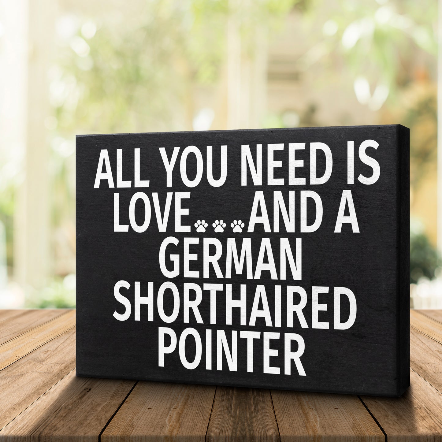 JennyGems German Shorthaired Pointer Sign, All You Need Is Love and a German Shorthaired Pointer, Wood Sign, 8x6 Inches, German Shorthaired Pointer Mom, German Shorthaired Pointer Gifts, American Made