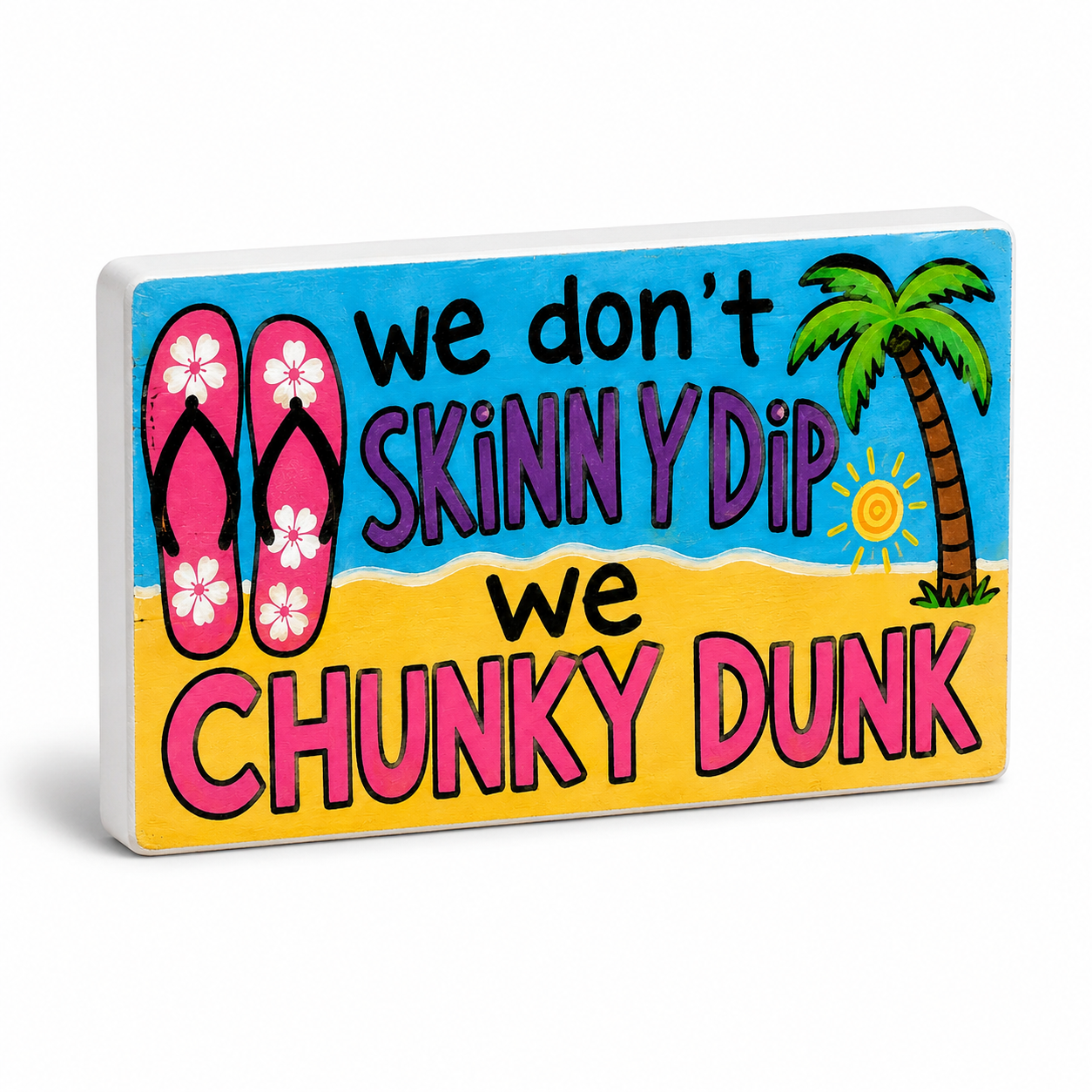 We Don't Skinny Dip - We Chunky Dunk Magnet Sign