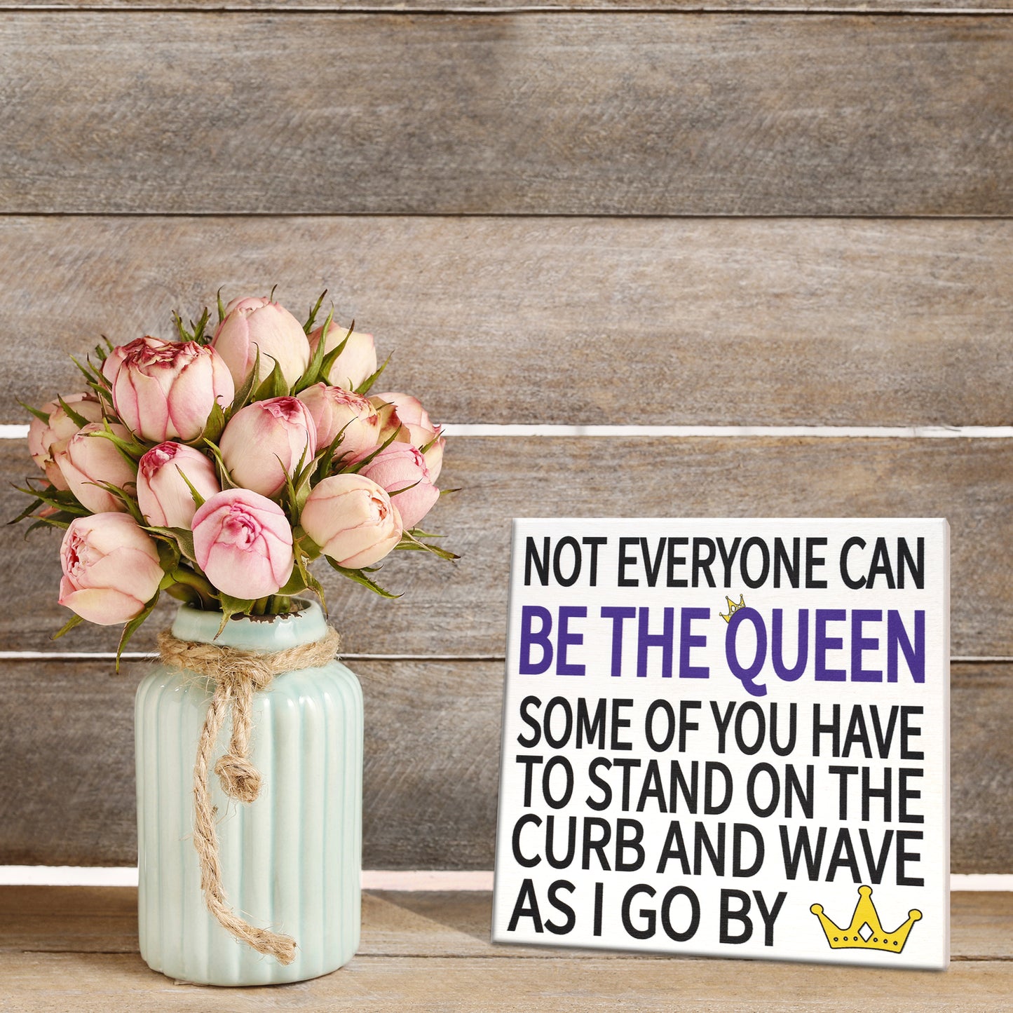 JennyGems Friend Gifts, Not Everyone Can Be the Queen Some Of You Have To Stand On the Curb and Wave As I Go By, Sarcastic Signs, Funny Signs, 5.5x5.5 Inch Wood Sign, Desk Decor, Gifts for Coworkers