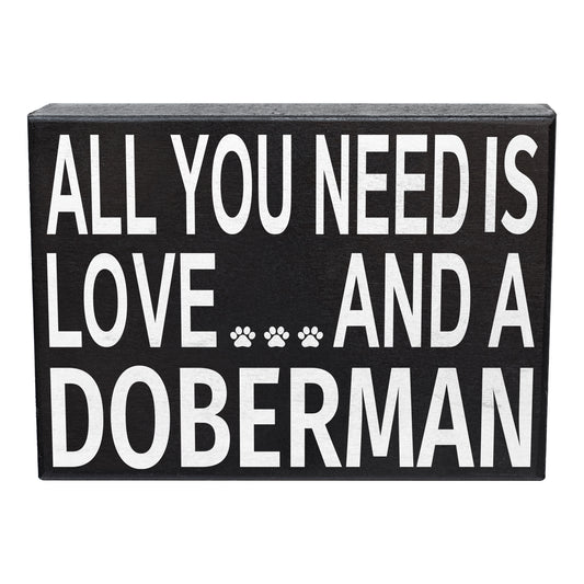 All You Need Is Love And A Doberman Sign