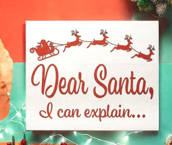 Funny Dear Santa I Can Explain Wooden Christmas Sign