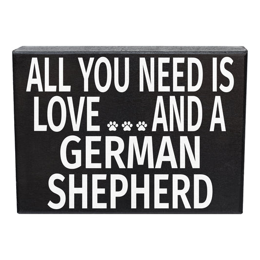 All You Need Is Love And A German Shepherd Sign