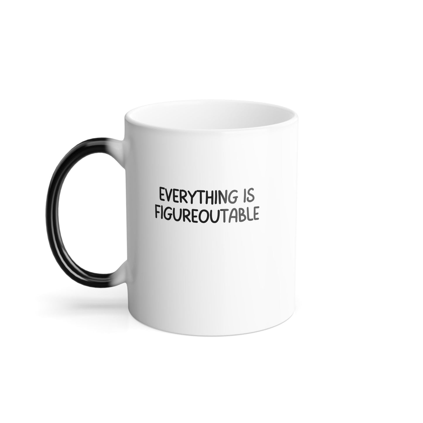 Everything Is Figureoutable Color Changing Morphing Mug