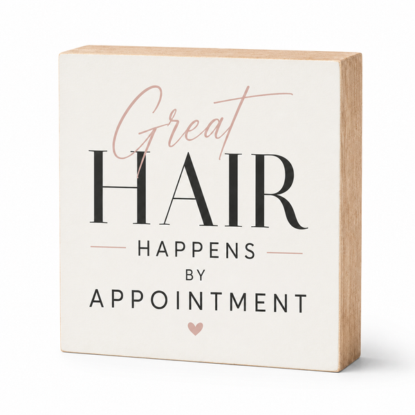 Great Hair Happens by Appointment Wooden Sign