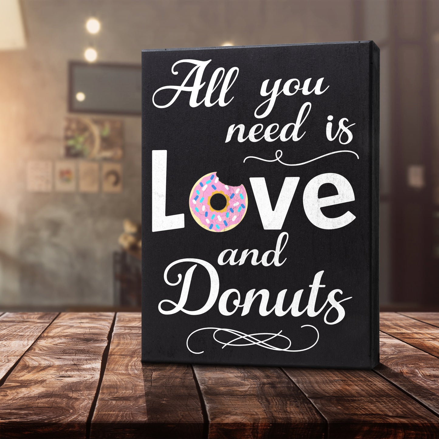 All You Need is Love and Donuts Wooden Sign