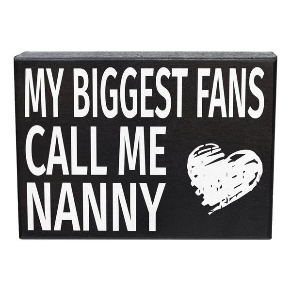 My Biggest Fans Call Me Nanny Sign