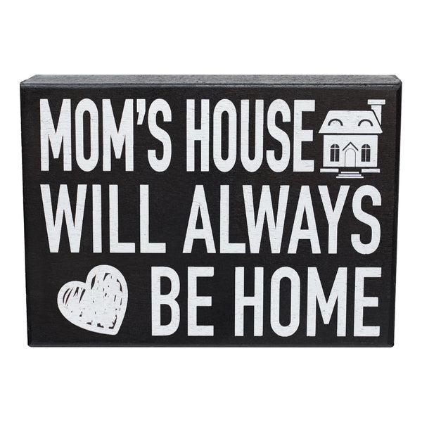 Mom's House Will Always Be Home Sign