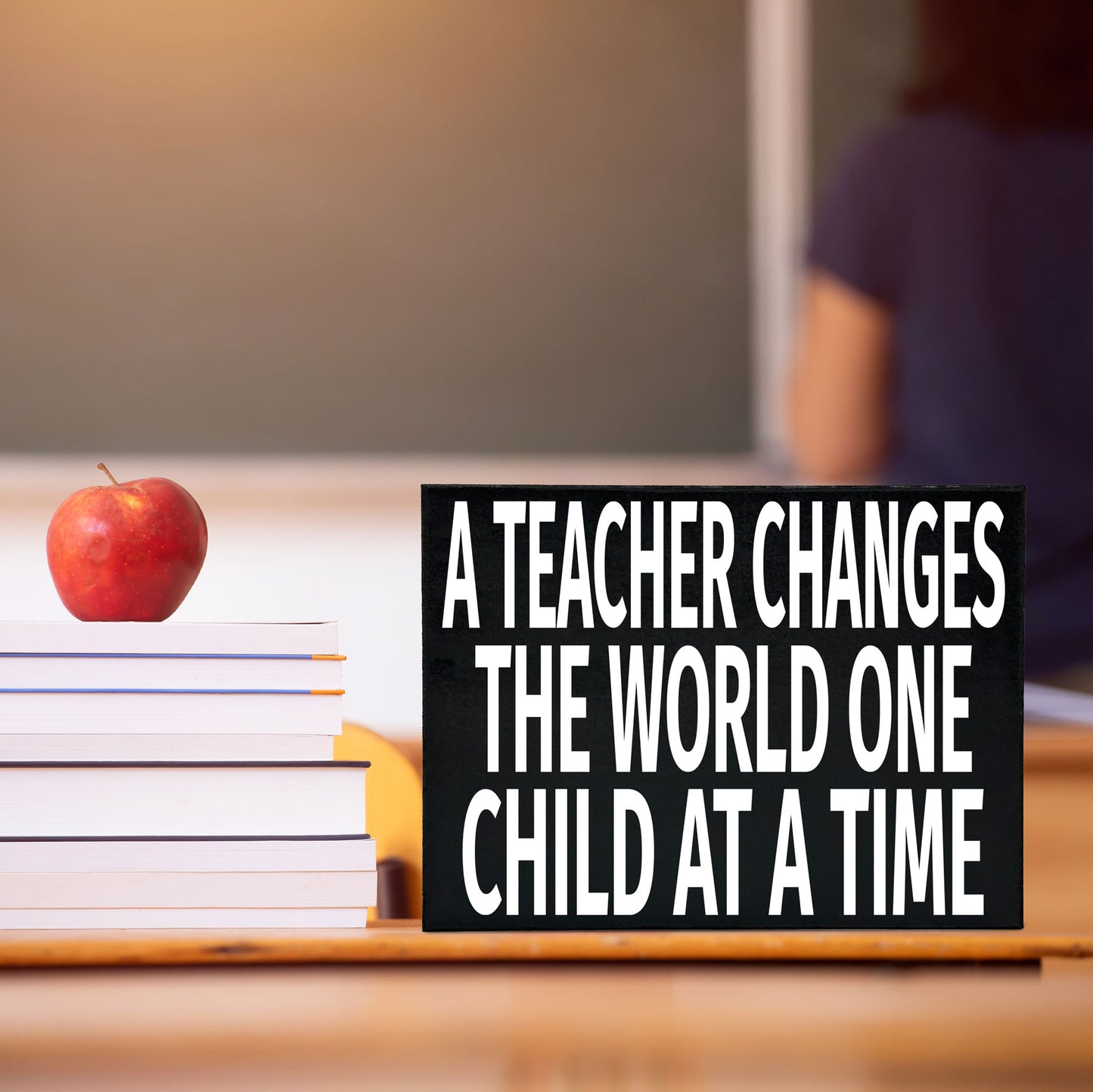 A Teacher Changes the World One Child at a Time Wooden Sign