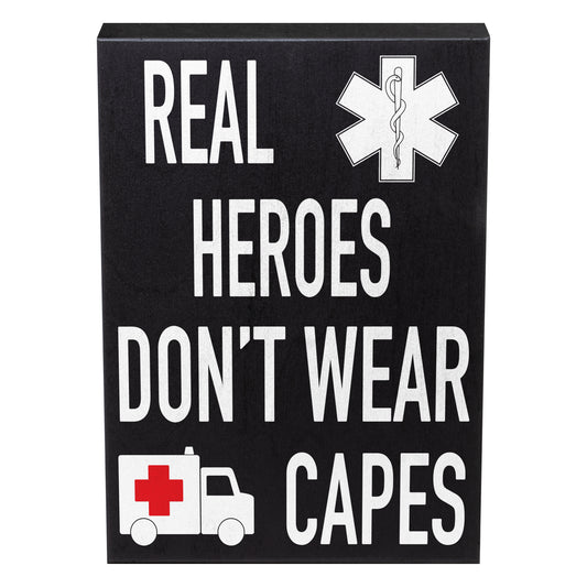 Real Heroes Don't Wear Capes, EMT Sign