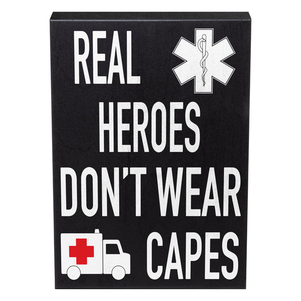 Real Heroes Don't Wear Capes, EMT Sign
