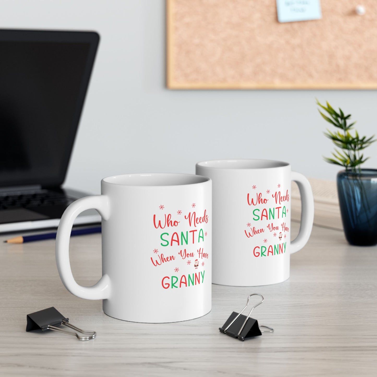 Gift for Granny - Granny Gift Coffee Mug Who Needs a Santa When You Have Granny, Christmas Mug for Granny