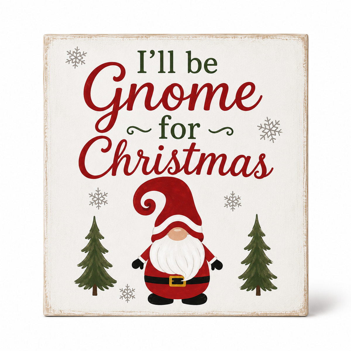 Decorative sign with a gnome illustration and text 'I'll be Gnome for Christmas' on a white background.