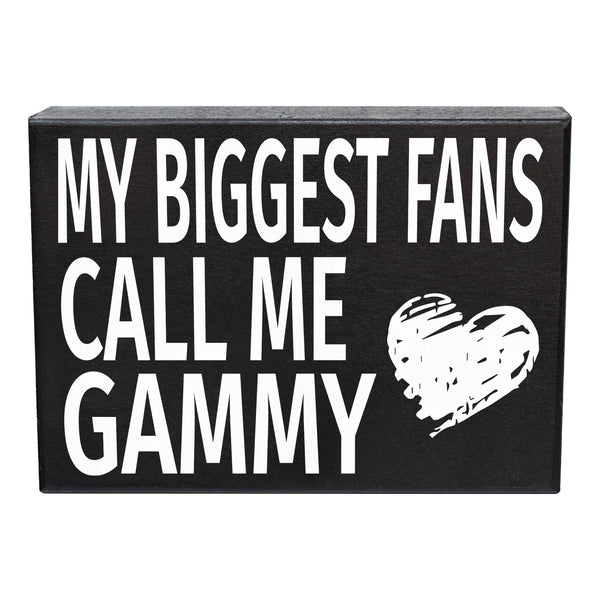 My Biggest Fans Call Me Gammy Wooden Sign