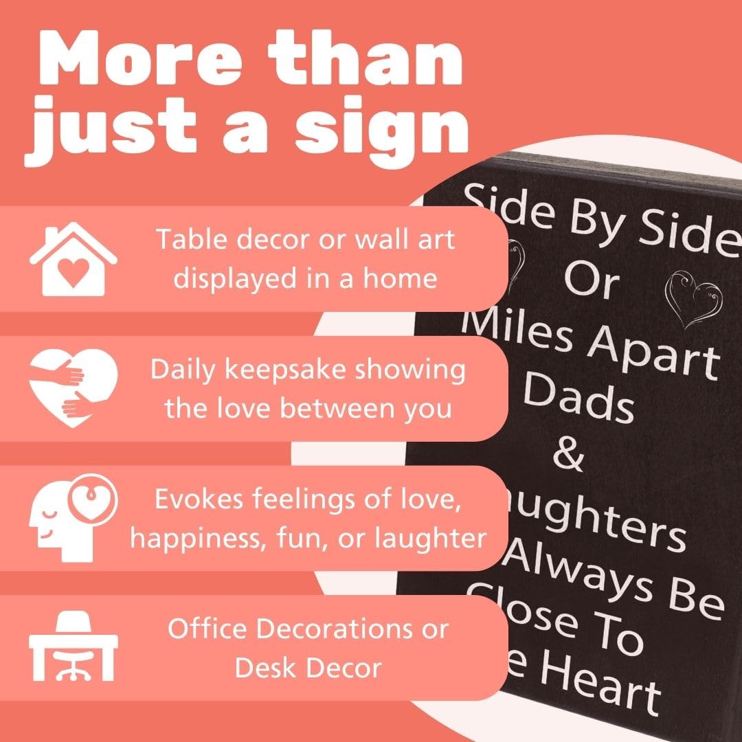 Side by Side or Miles Apart Dads and Daughters Wooden Sign - Heartfelt Dad Gift from Daughter - Wall Hanging and Shelf Decor