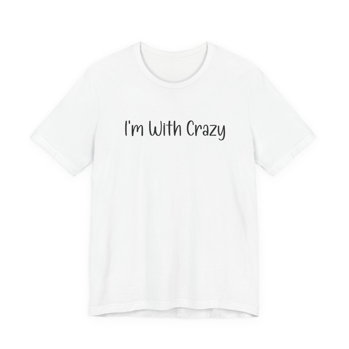 Matching Couples Shirts I'm With Crazy Unisex Tee, Funny Couple's Tshirts, I'm Crazy Shirt, Valentines
