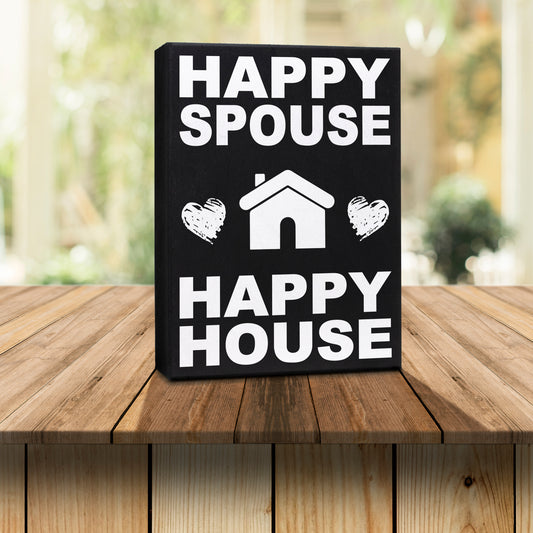 Happy Spouse Happy House Wooden