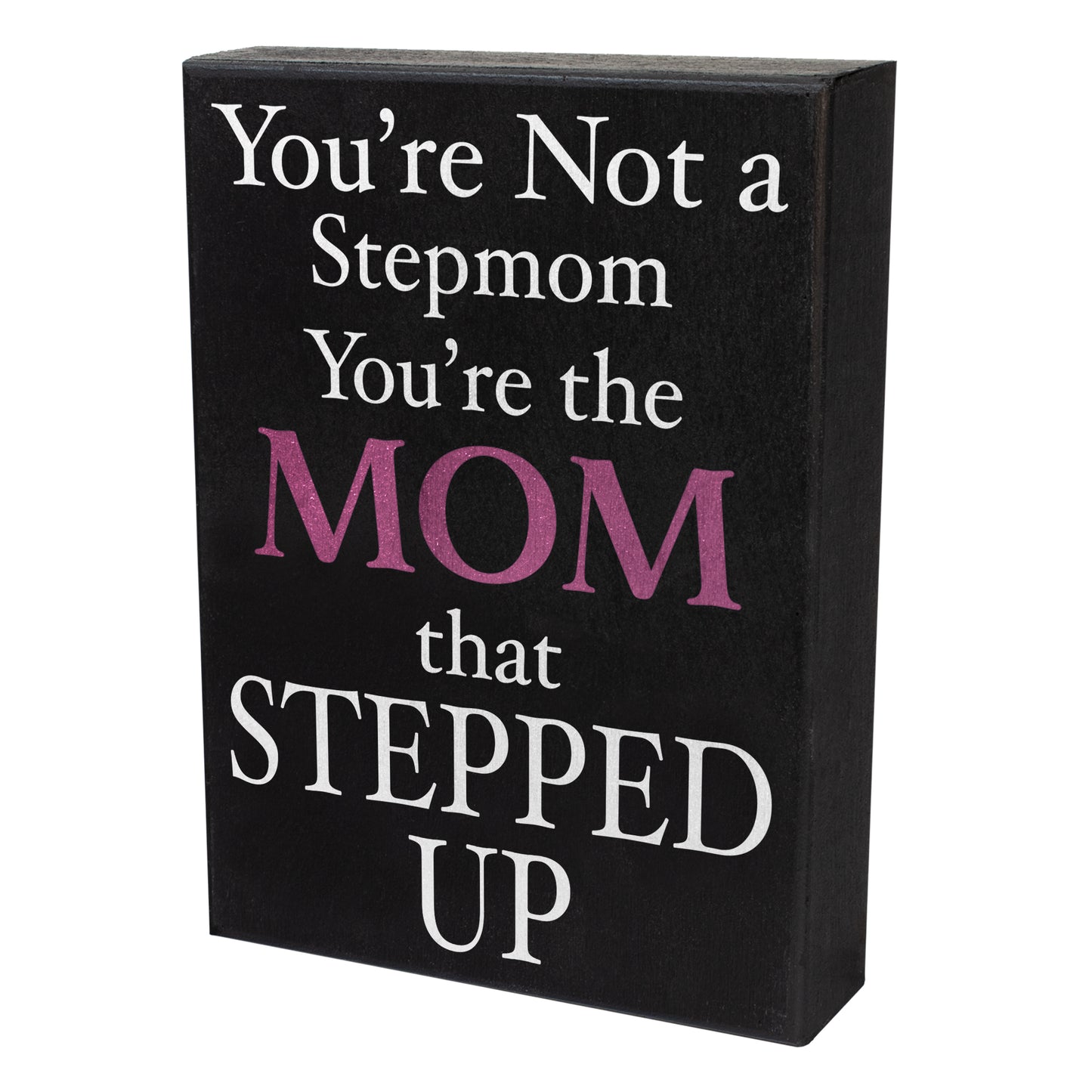JennyGems You're Not a Stepmom You're the Mom That Stepped Up, Step Mom Wall Art, Bonus Mom Gifts, Mother in Law Gifts, Stepmom Gifts, Foster Mom, 6x8 Inch Wood Sign