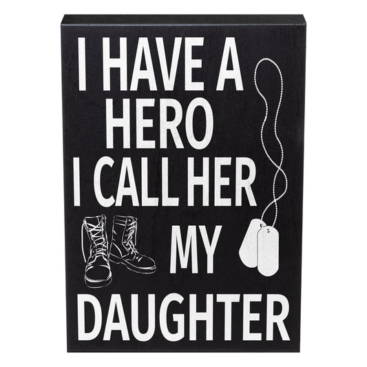 I Have A Hero I Call Her My Daughter Wood Sign