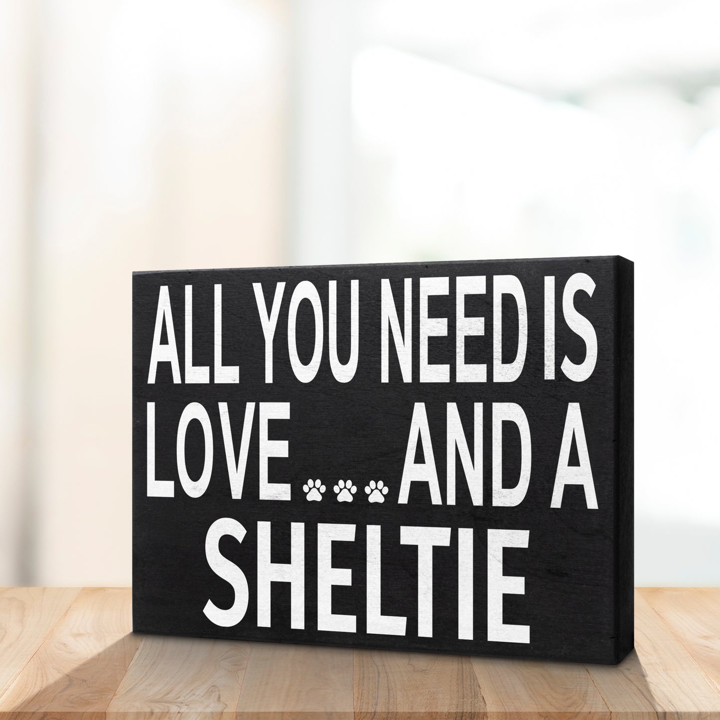 JennyGems Sheltie Sign, Wooden - All You Need is Love and a Sheltie, Sheltie Moms, Sheltie Lovers, Sheltie Gifts, Sheltie Accessories - Shelf Knick Knacks
