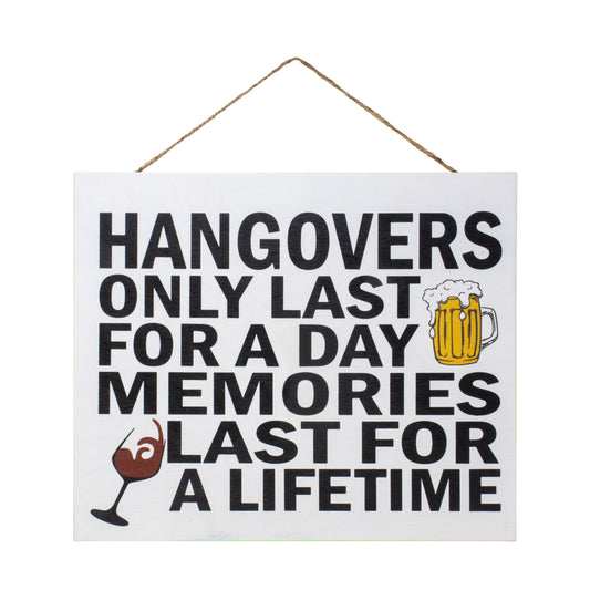 JennyGems Hangovers Only Last for a Day Memories Last for a Lifetime, American Made 10x12 inch Wall Hanging, Funny Bar Signs, Friendship Gifts, Home Bar Decor