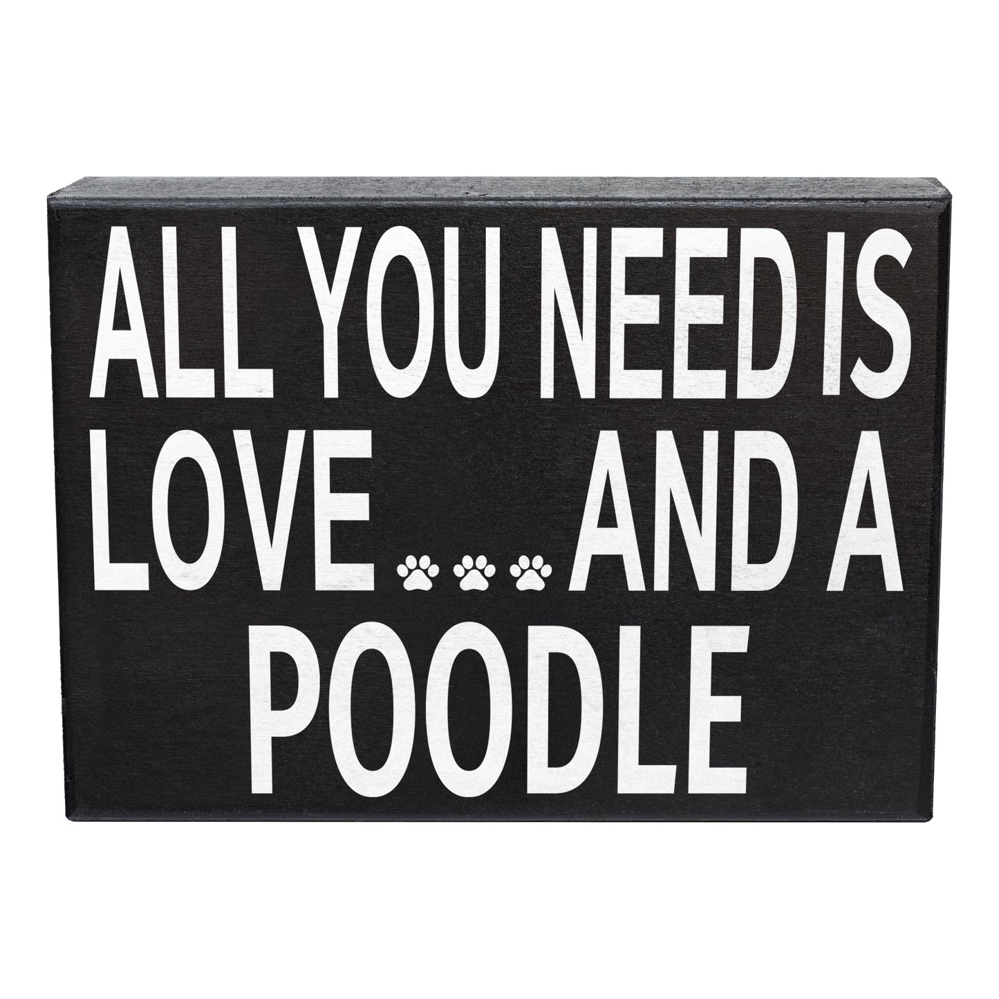 JennyGems Poodle Sign, All You Need Is Love and a Poodle, Wood Sign, 8x6 Inches, Poodle Mom, Poodle Gifts, Poodle Decor, American Made