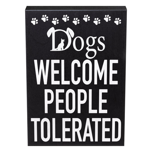 Dogs Welcome People Tolerated