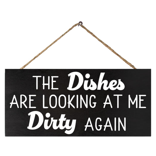 The Dishes are Looking at Me Dirty Again, Funny Kitchen Sign, Farmhouse Kitchen Decor, Made in USA