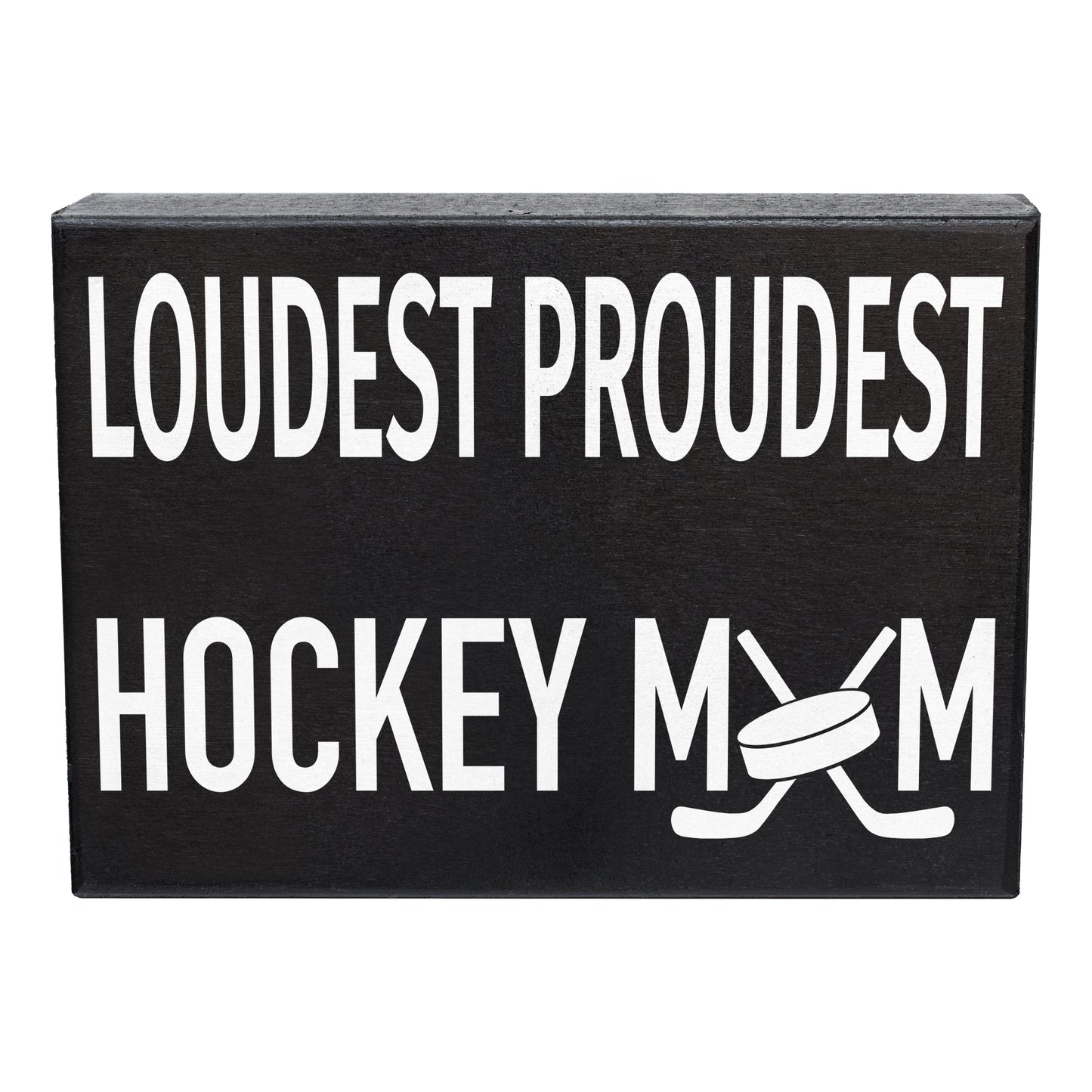 Loudest Proudest Hockey Mom Sign - Wood Wall & Table Decor for Hockey Moms, Coaches, & Ice Hockey Fans | Old Time Hockey Style