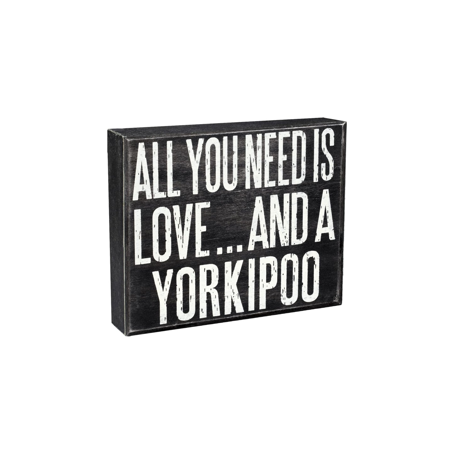 All You Need Is Love and a Yorkipoo Wooden Sign