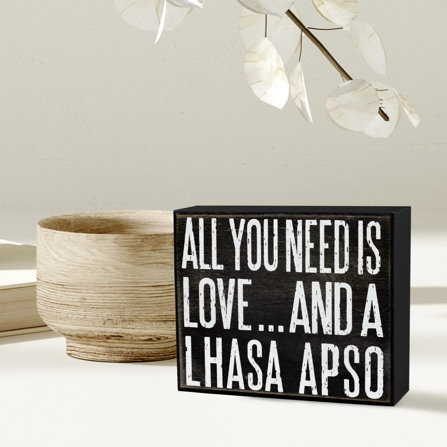 All You Need Is Love and a Lhasa Apso Wooden Sign