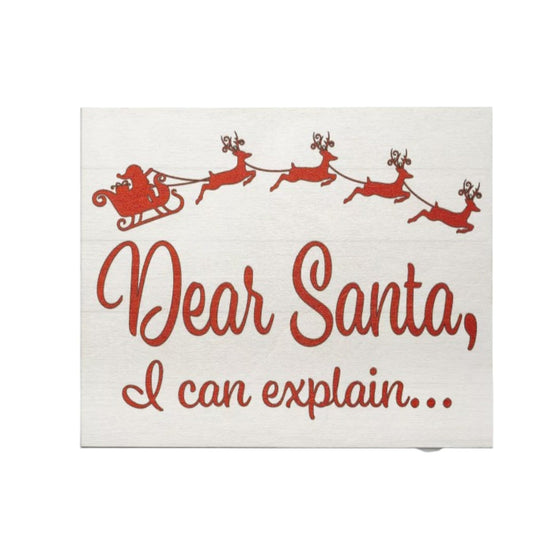 Funny Dear Santa I Can Explain Wooden Christmas Sign