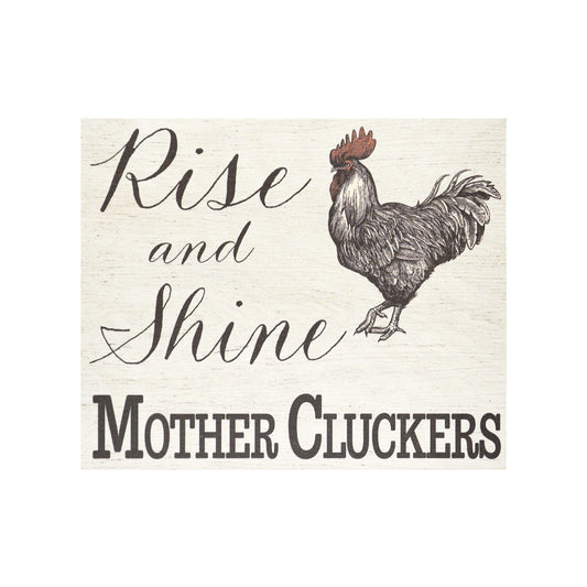Funny Rise And Shine Mother Cluckers Wood Sign