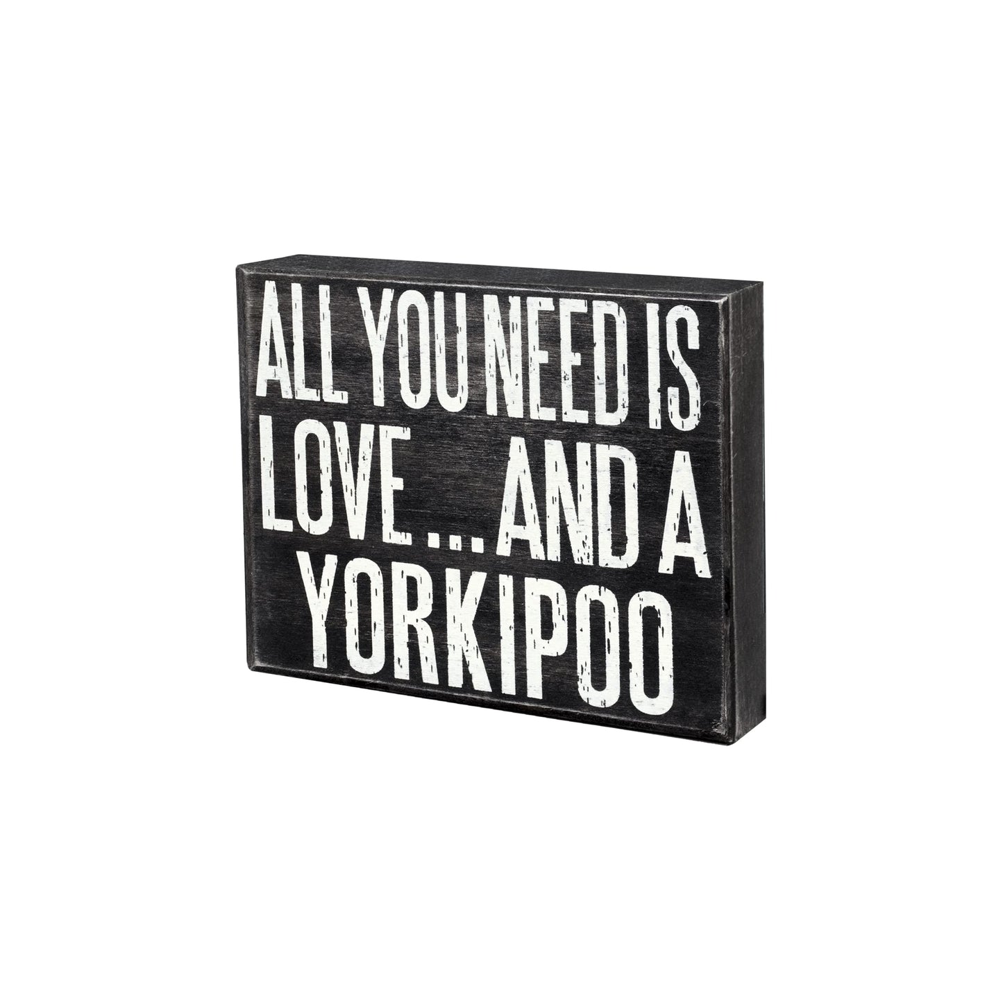 All You Need Is Love and a Yorkipoo Wooden Sign