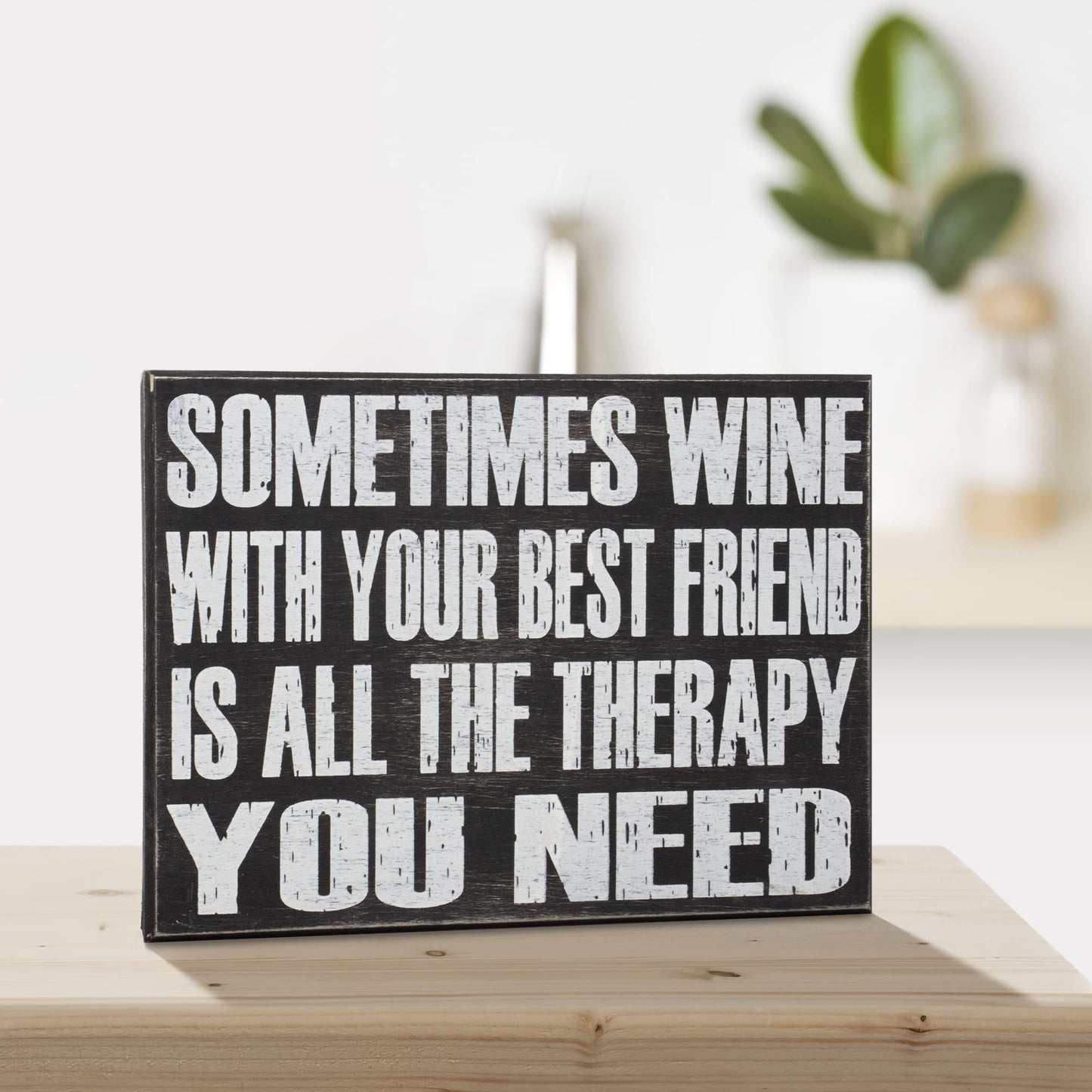 Sometimes Wine with your Best Friend is all the Therapy you Need Sign and Gift