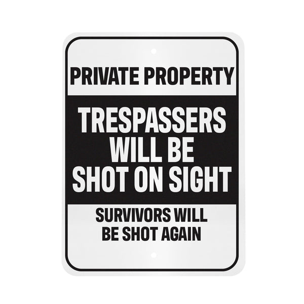 Trespassers Will Be Shot on Sight Sign | Funny Private Property Metal Sign for Yard, Garage & Man Cave