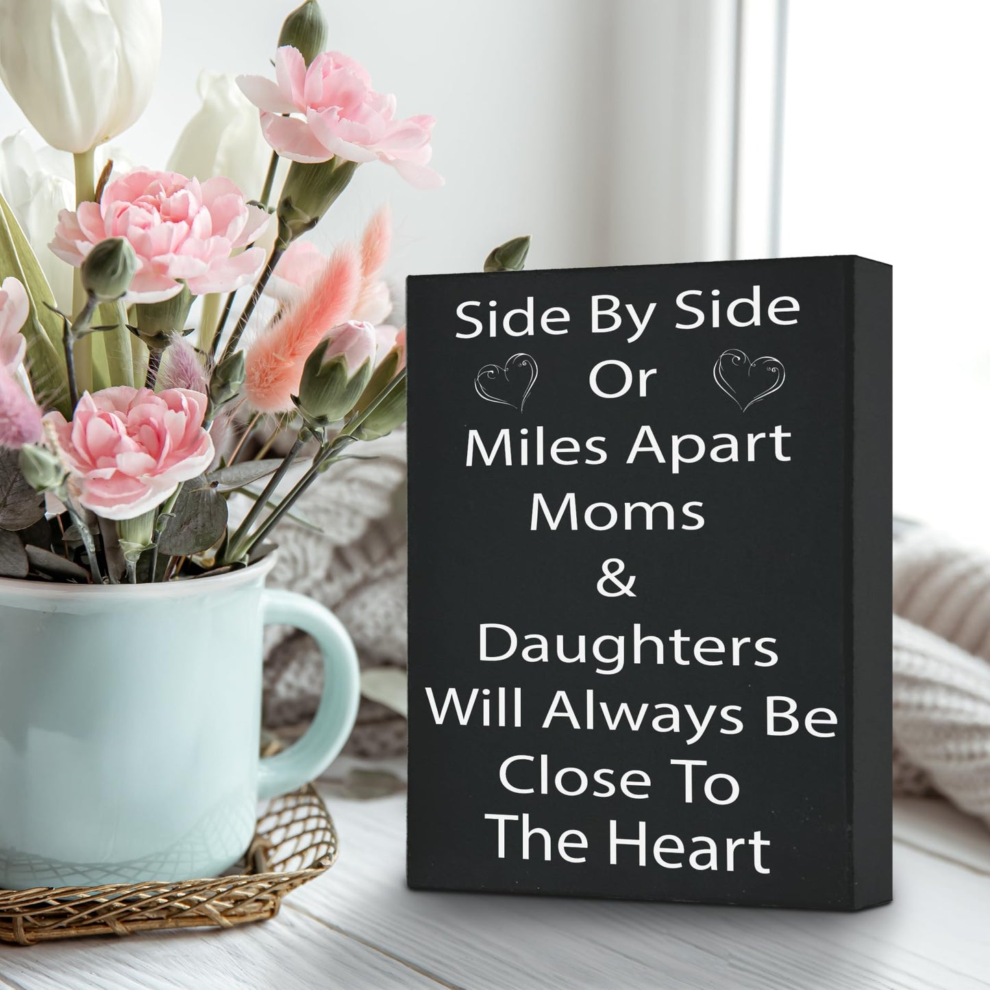 Side by Side Miles Apart Mothers and Daughters Sign and Gift