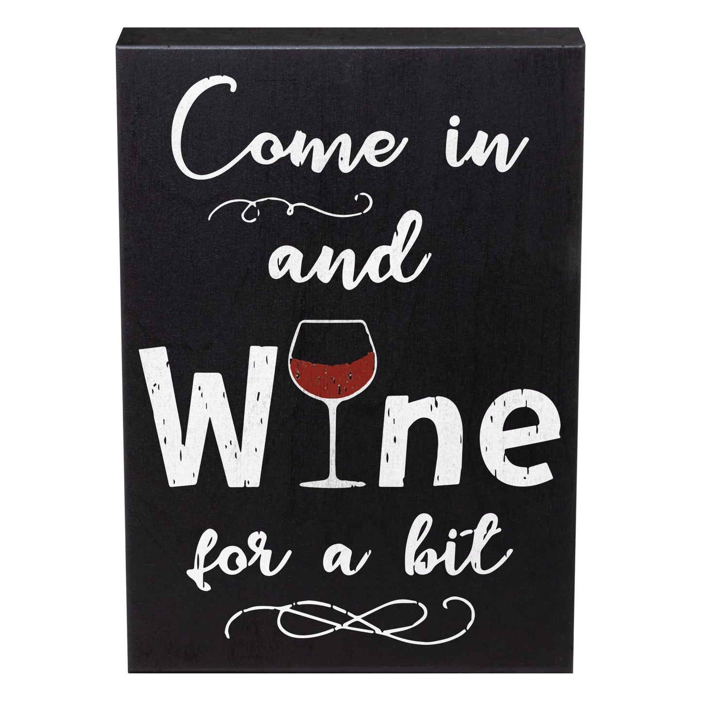 Come in and Wine for a Bit Sign an Gift