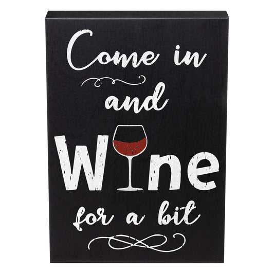 Come in and Wine for a Bit Sign an Gift