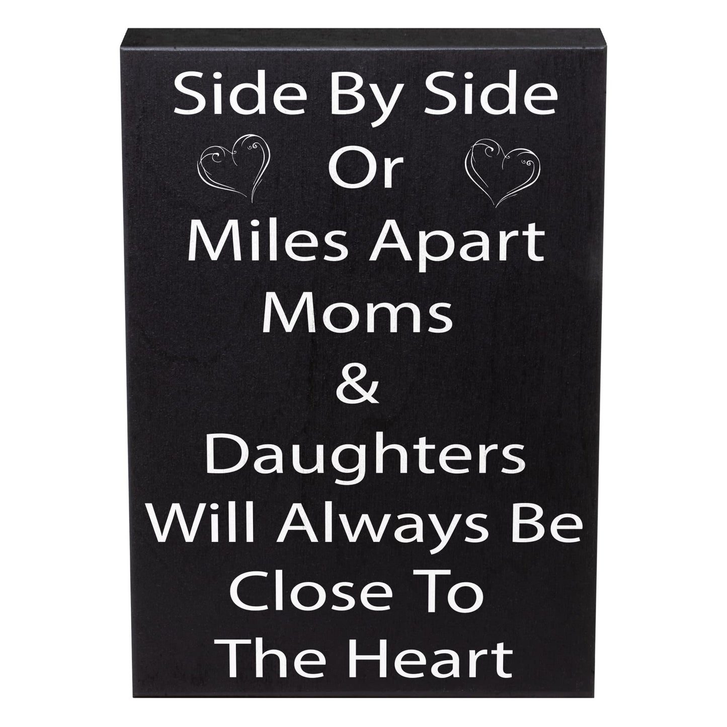 Side by Side Miles Apart Mothers and Daughters Sign and Gift