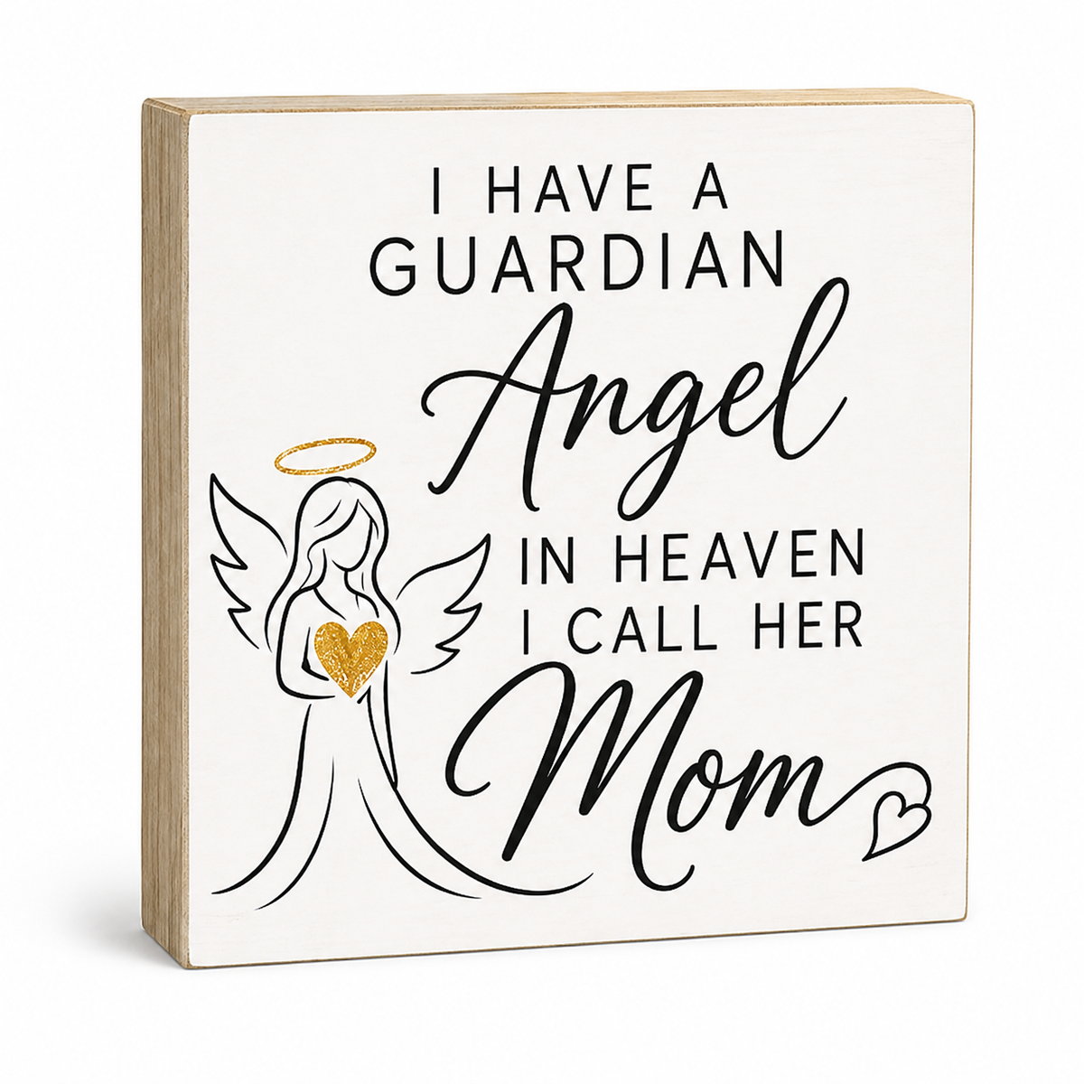 A square wooden decorative sign with a white face, black printed text reading 'I HAVE A GUARDIAN Angel IN HEAVEN I CALL HER Mom,' a black line drawing of an angel, and a small gold heart and gold halo accent, shown on a clean white background.