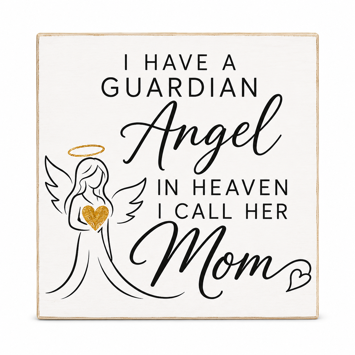 A square decorative wall sign with a white face, natural wood edges, and black text reading 'I HAVE A GUARDIAN Angel IN HEAVEN I CALL HER Mom,' plus a line-art angel holding a gold heart.