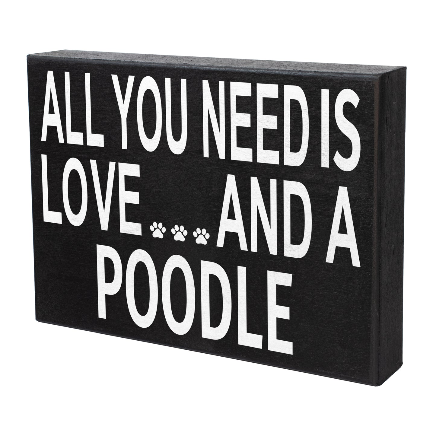 JennyGems Poodle Sign, All You Need Is Love and a Poodle, Wood Sign, 8x6 Inches, Poodle Mom, Poodle Gifts, Poodle Decor, American Made
