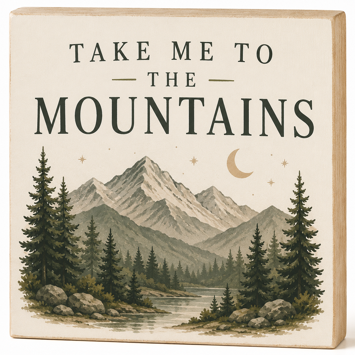 Decorative sign with mountain landscape and 'Take Me to the Mountains' text
